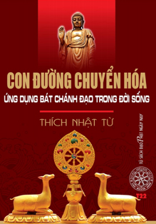 Con đường chuyển hóa - Ứng dụng Bát Chánh Đạo trong đời sống