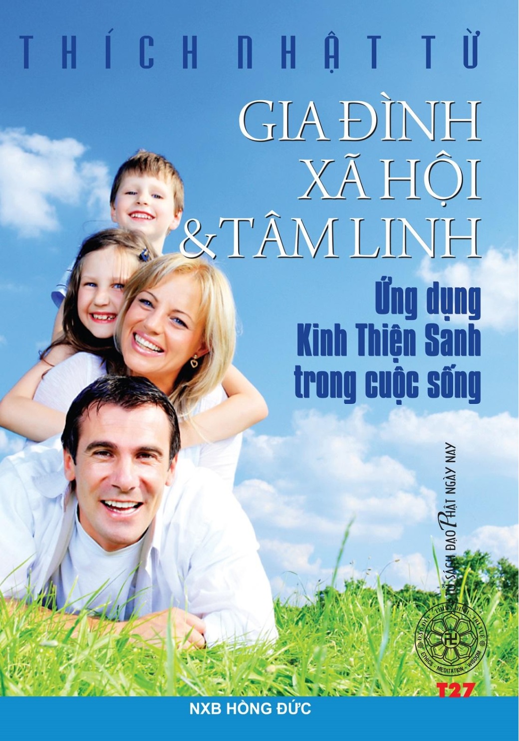 T27. Gia đình xã hội & tâm linh: Ứng dụng Kinh Thiện Sanh trong cuộc sống