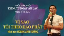 Vì Sao Tôi Theo Đạo Phật 12: Nhà báo Hoàng Anh Sướng