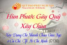 Hùn Phước Gây Quỹ Xây Chùa - Xây Dựng Chi Nhánh Chùa Giác Ngộ Ở Củ Chi (C130)